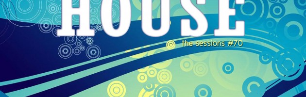 The Sessions #70 by DJ Little Nemo : All About House !